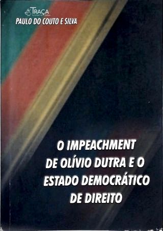 O Impeachment De Olívio Dutra E O Estado Democrático De Direito