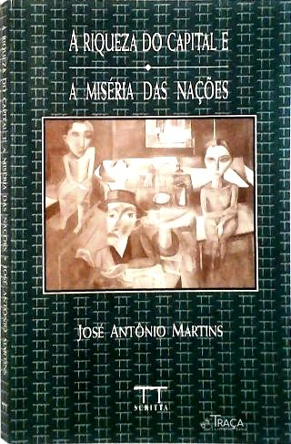 A Riqueza Do Capital E A Mise?ria Das Nac?o?es