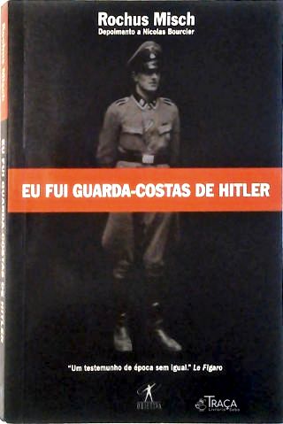 Eu Fui Guarda-Costas De Hitler