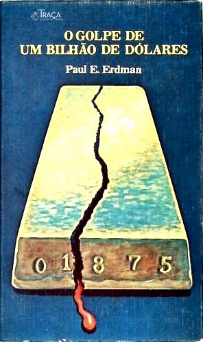 O Golpe De Um Bilhão De Dólares