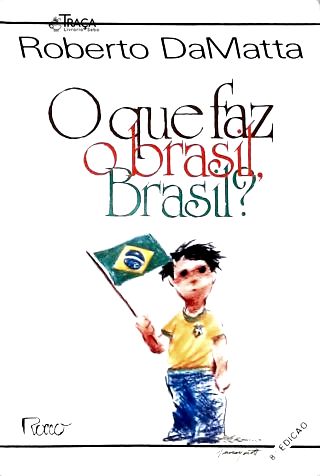 O Que Faz O Brasil Brasil?