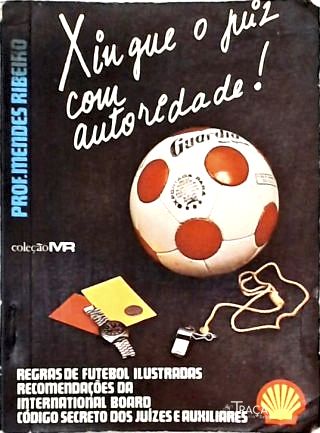 Xingue o Juiz Com Autoridade!