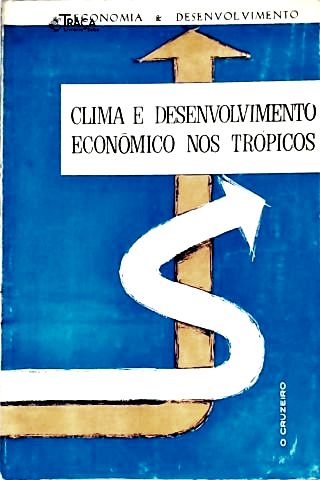 Clima e Desenvolvimento Econômico nos Trópicos
