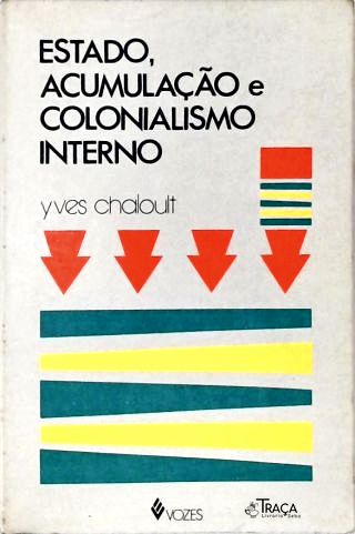 Estado Acumulação e Colonialismo Interno