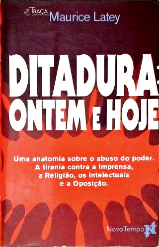 Ditadura: Ontem e Hoje