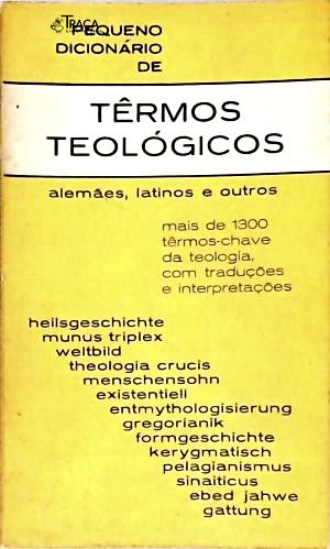Dicionário de Termos Teológicos Alemães Latinos e Outros