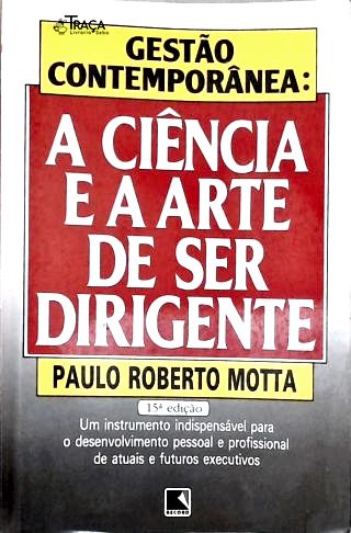 Gestão Contemporânea: A Ciência E A Arte De Ser Dirigente