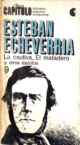 La Cautiva, El Matadero Y Otros Escritos