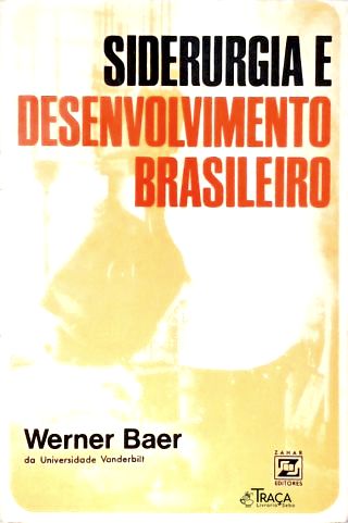 Siderurgia e Desenvolvimento Brasileiro