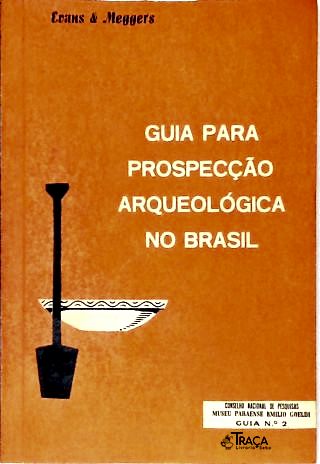 Guia Para Prospecção Arqueológica no Brasil