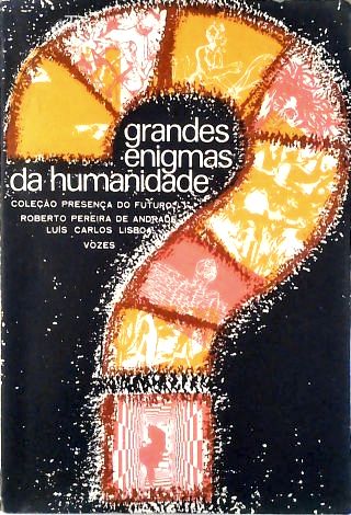Grandes Enigmas Da Humanidade