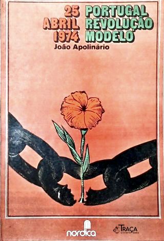 25 Abril 1974: Portugal Revolução Modelo