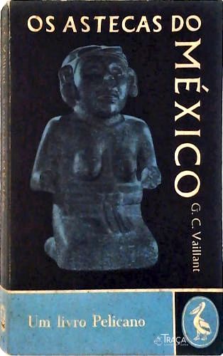 Os Astecas Do México