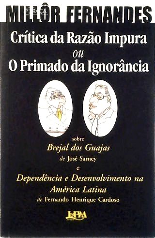 Crítica da Razão Impura Ou o Primado da Ignorância