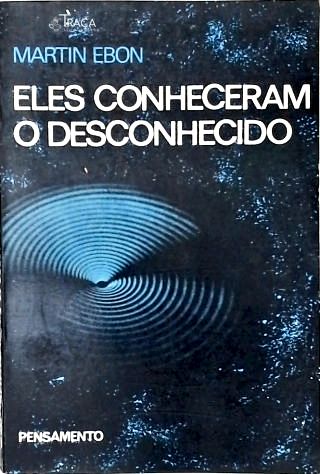 Eles Conheceram o Desconhecido