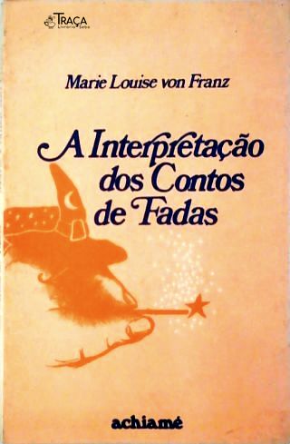 A Interpretação Dos Contos De Fadas