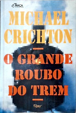 O Grande Roubo Do Trem