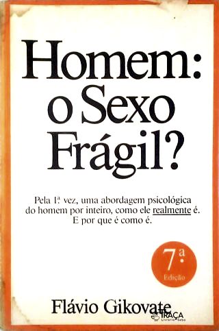 Homem: o Sexo Frágil?