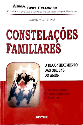 Constelações Familiares: O Reconhecimento Das Ordens Do Amor