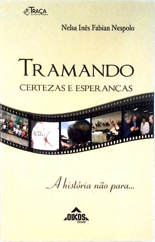 Tramando Certezas e Esperanças