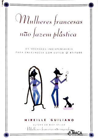 Mulheres Francesas Não Fazem Plástica