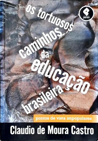Os Tortuosos Caminhos da Educação Brasileira