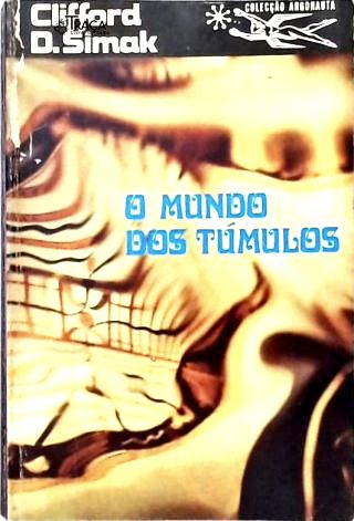 Coleção Argonauta Nº 206 - o Mundo dos Túmulos