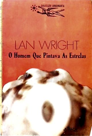 Coleção Argonauta Nº 192 - o Homem Que Pintava as Estrelas