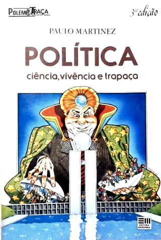 Política, Ciência, Vivência e Trapaça