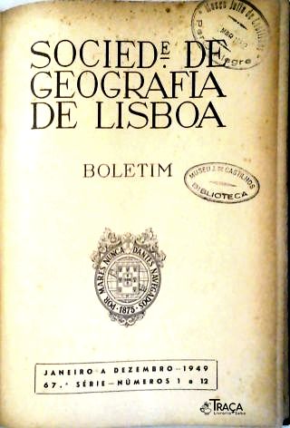 Boletim da Sociedade de Geografia de Lisboa - Série 67 - Nº 1-12 - Jan a Derz 1949