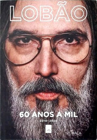 60 Anos a Mil (2010-2020)