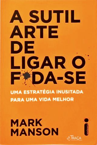 A Sutil Arte de Ligar o F*da-se