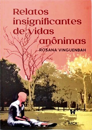 Relatos Insignificantes de Vidas Anônimas
