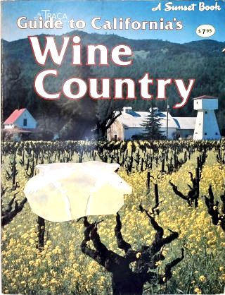 Guide To Californias Wine Country