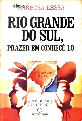 Rio Grande do Sul, Prazer em Conhecê-lo