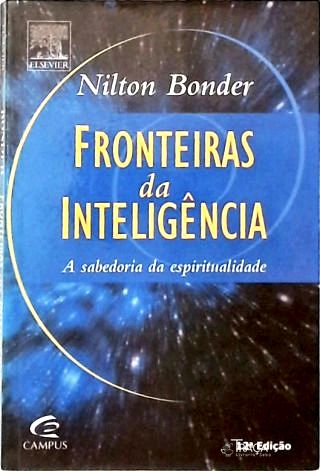 Fronteiras da Inteligência - a Sabedoria da Espiritualidade