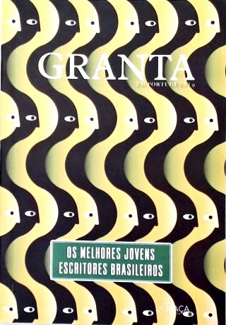 Granta - Vol. 9 (os Melhores Jovens Escritores Brasileiros)