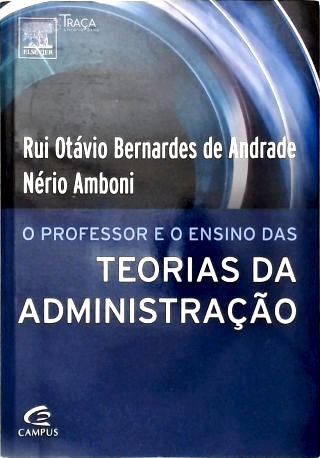 O Professor e o Ensino das Teorias da Administração