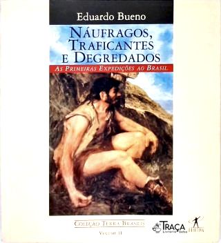 Náufragos, Traficantes e Degredados