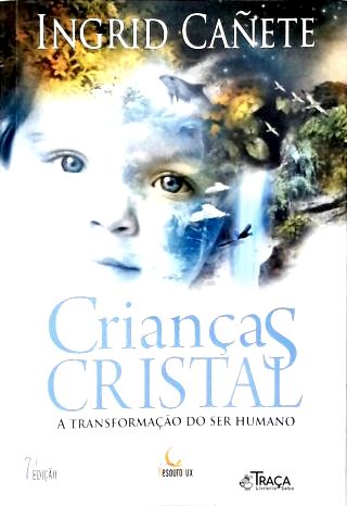 Crianças Cristal: a Transformação do Ser Humano (autografado)