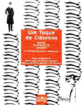 Um Toque de Clássicos: Durkheim, Marx e Weber
