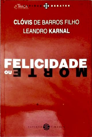 Felicidade Ou Morte