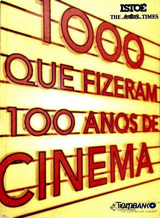 1000 Que Fizeram 100 Anos de Cinema