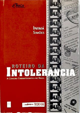 Roteiro da Intolerância: a Censura Cinematográfica No Brasil