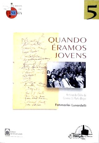 Quando Éramos Jovens - História do Clube de Cinema de Porto Alegre