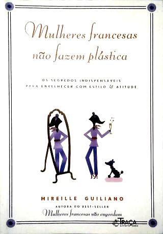 Mulheres Francesas Não Fazem Plástica