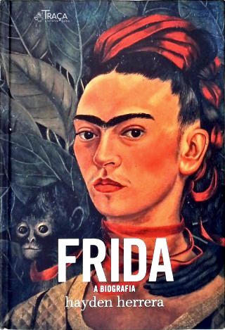 Frida: a Biografia