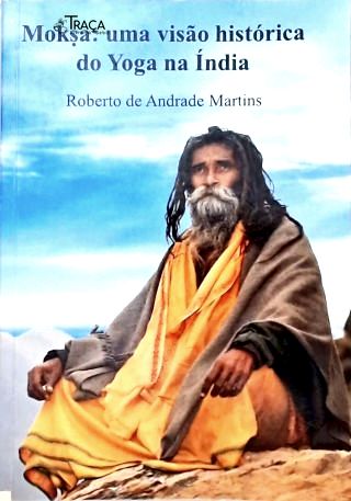 Moksa: Uma Visão do Yoga Na Índia
