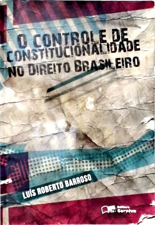O Controle de Constitucionalidade No Direito Brasileiro