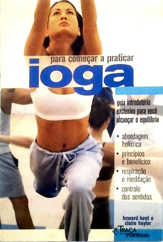 Para Começar a Praticar Ioga